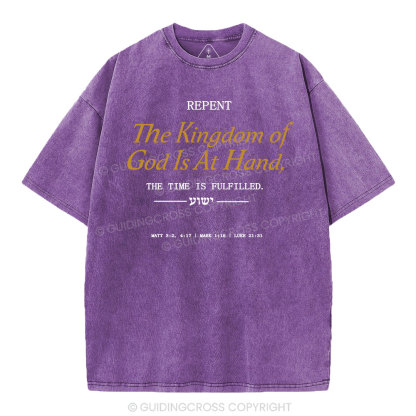 The Kingdom Of God Is At Hand Christian Washed T-Shirt