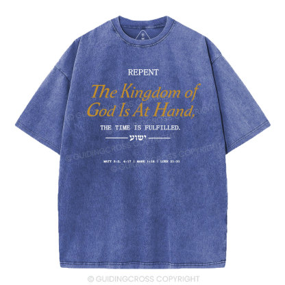 The Kingdom Of God Is At Hand Christian Washed T-Shirt