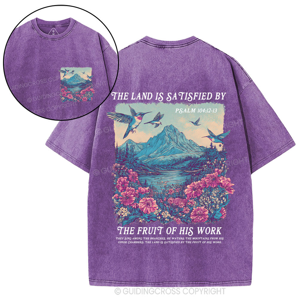 The Land Is Satisfied By The Fruit Of His Work Christian Washed T-Shirt