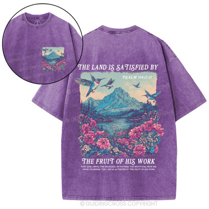 The Land Is Satisfied By The Fruit Of His Work Christian Washed T-Shirt