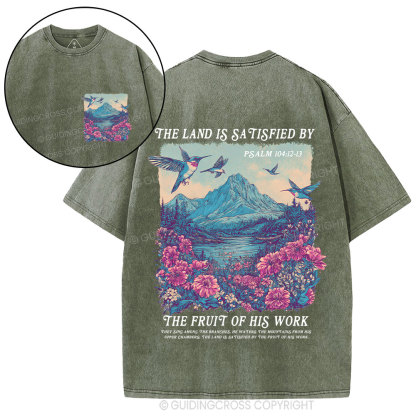 The Land Is Satisfied By The Fruit Of His Work Christian Washed T-Shirt