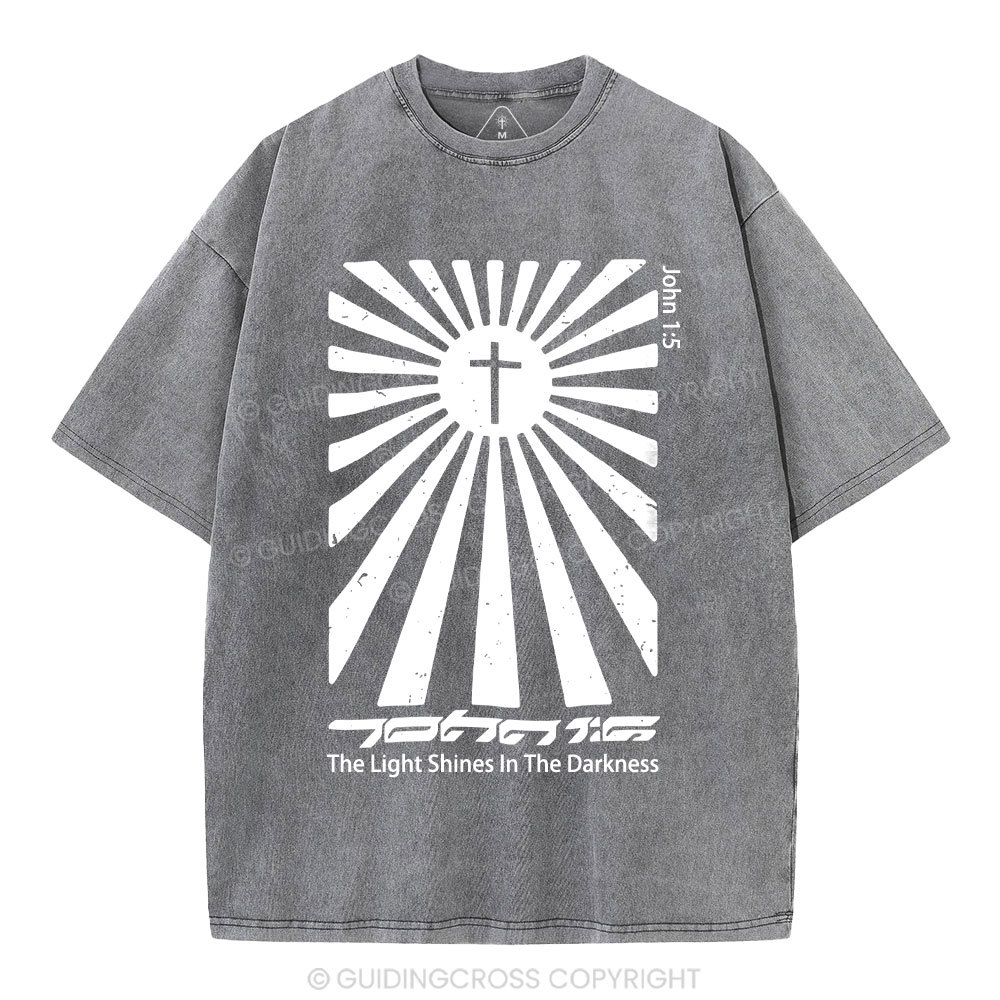 The Light Shines In The Darkness Christian Washed T-Shirt