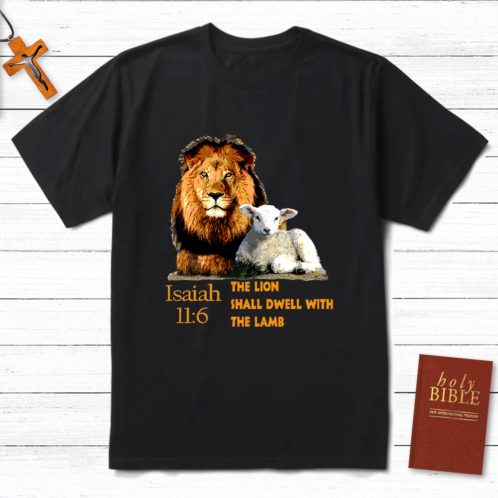 The Lion Shall Dwell With The Lams Christian T-Shirt