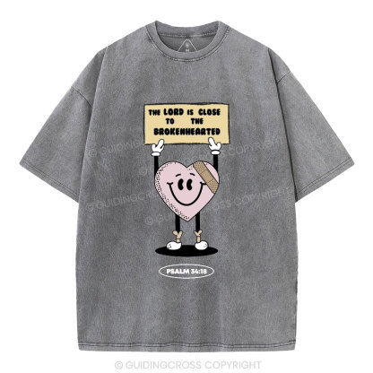 The Lord Is Close To The Brokenhearted Christian Washed T-Shirt