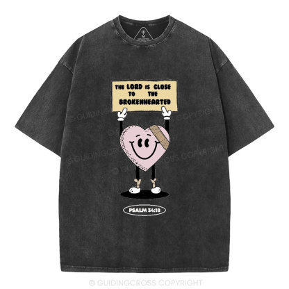 The Lord Is Close To The Brokenhearted Christian Washed T-Shirt