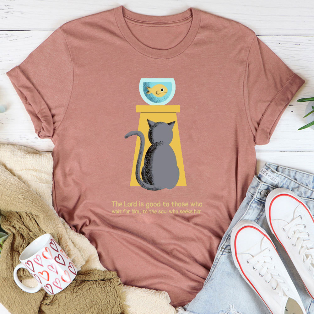 The Lord Is Good To Those Who Wait For Him Christian T-Shirt