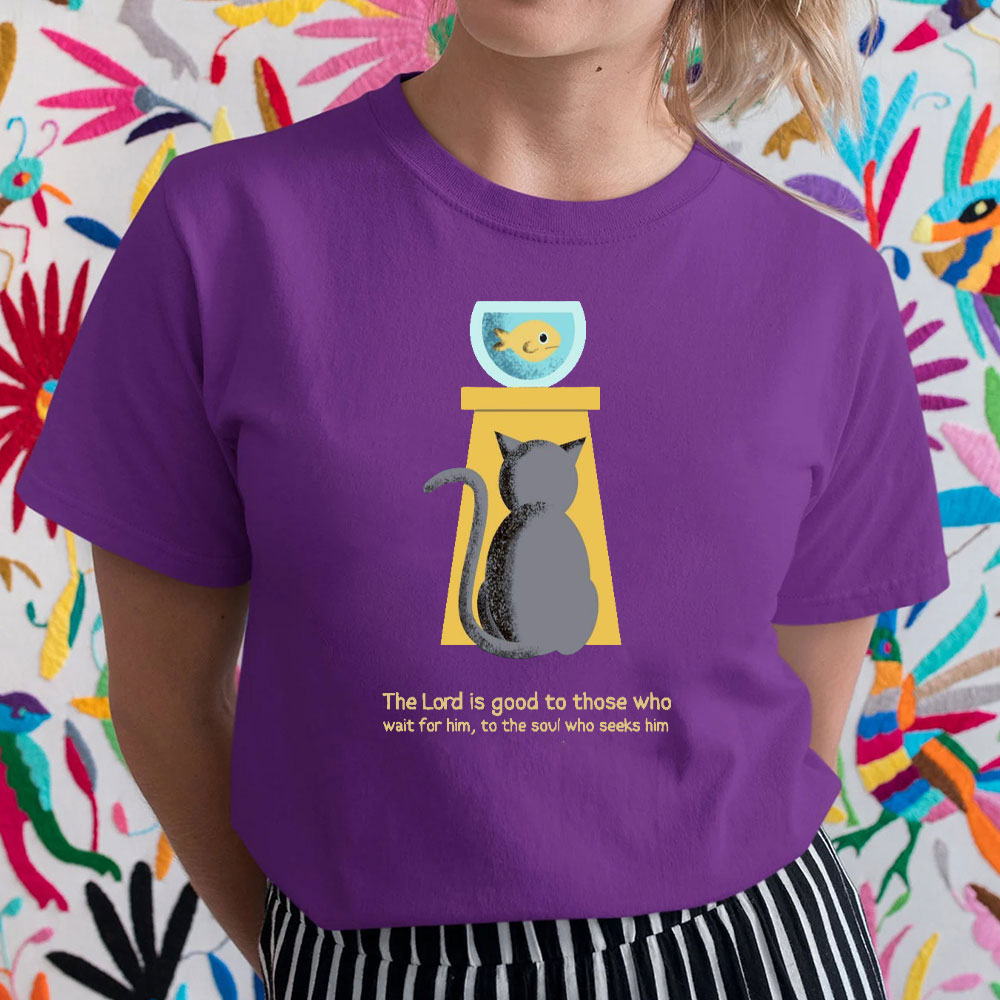 The Lord Is Good To Those Who Wait For Him Christian T-Shirt