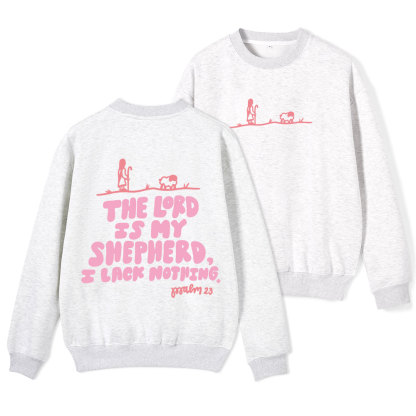 The Lord Is My Shepherd Christian Fleece Sweatshirt 