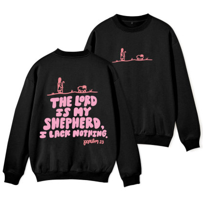 The Lord Is My Shepherd Christian Fleece Sweatshirt 