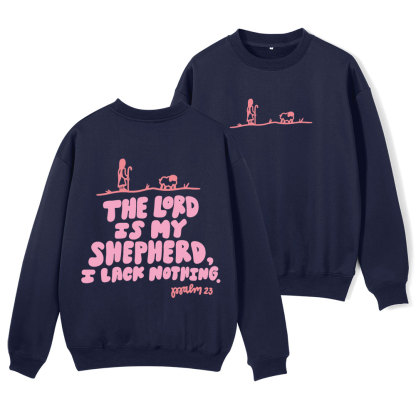 The Lord Is My Shepherd Christian Fleece Sweatshirt 