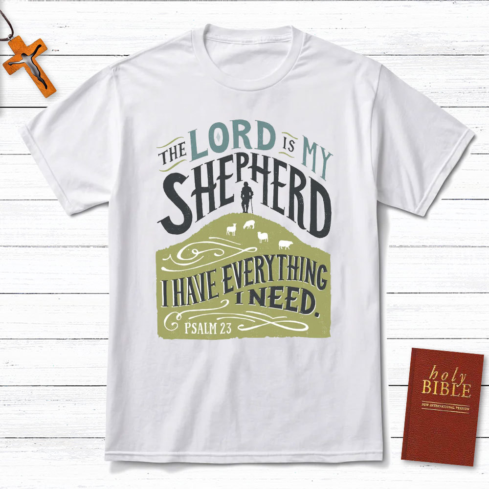 The Lord Is My Shepherd Christian T-Shirt