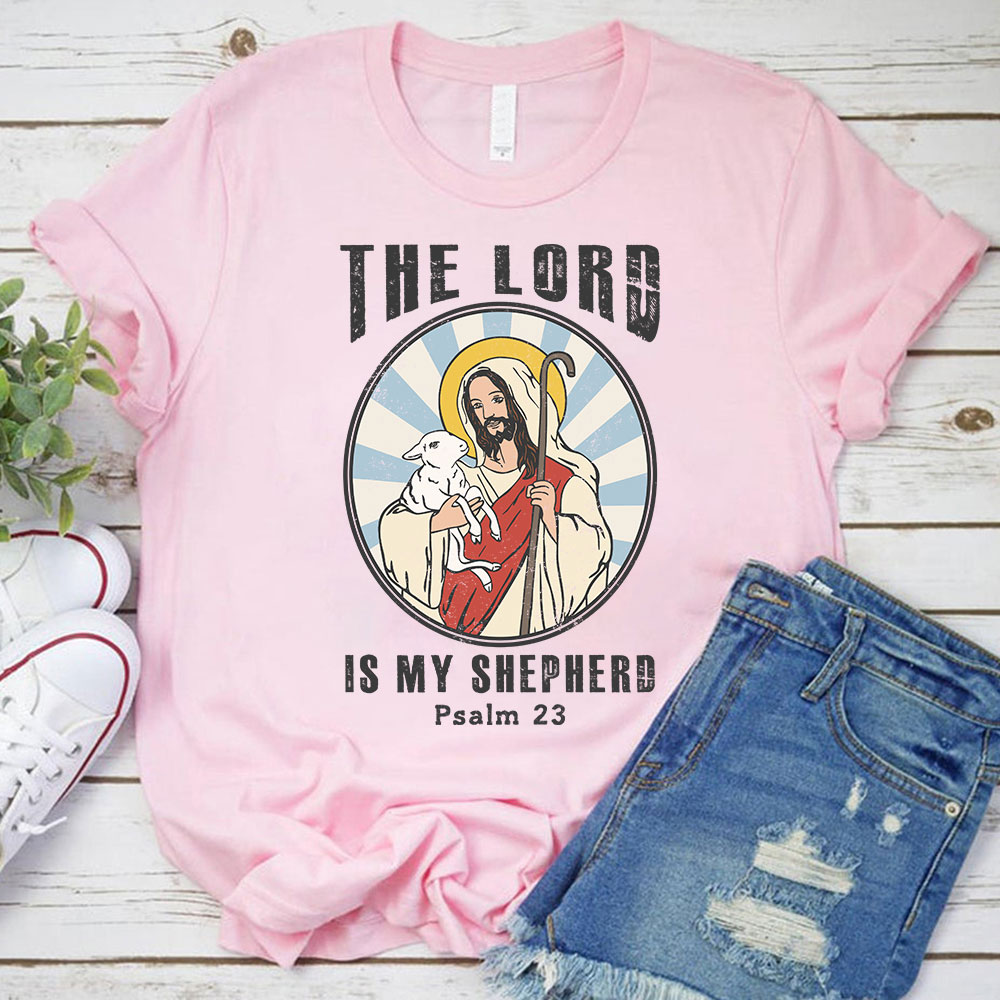 The Lord Is My Shepherd Christian T-Shirt
