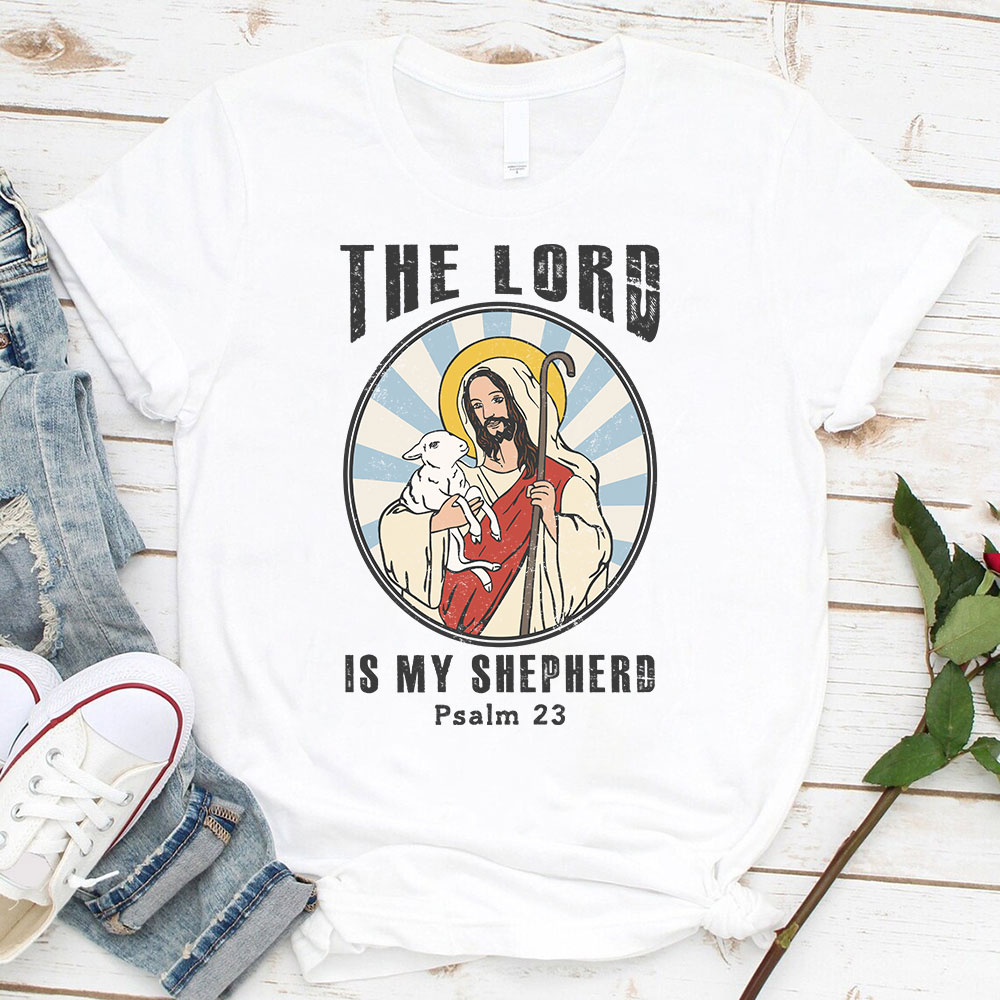The Lord Is My Shepherd Christian T-Shirt
