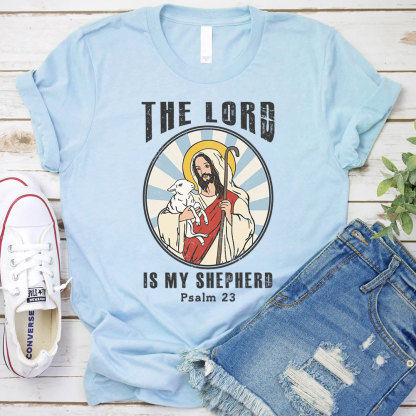 The Lord Is My Shepherd Christian T-Shirt
