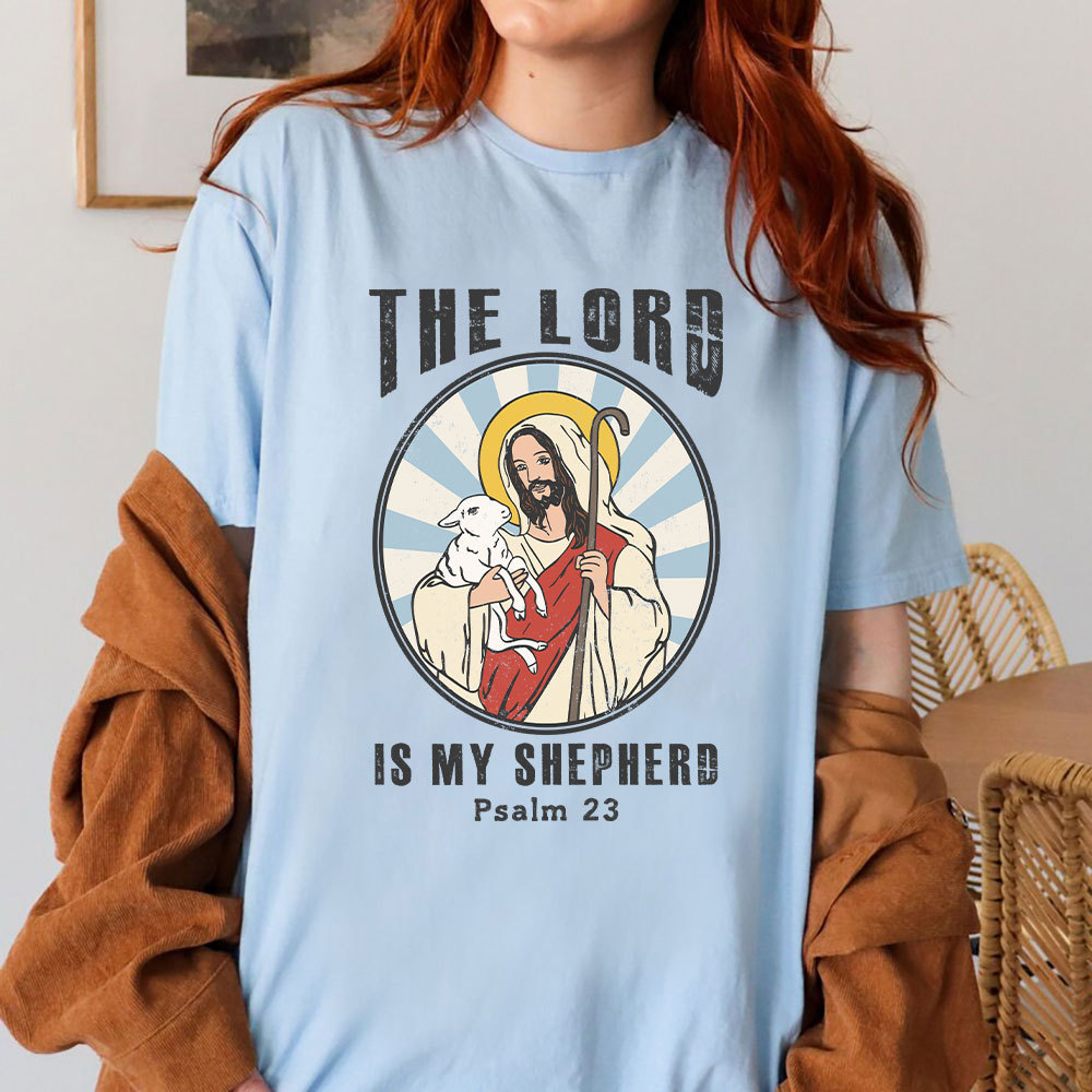 The Lord Is My Shepherd Christian T-Shirt
