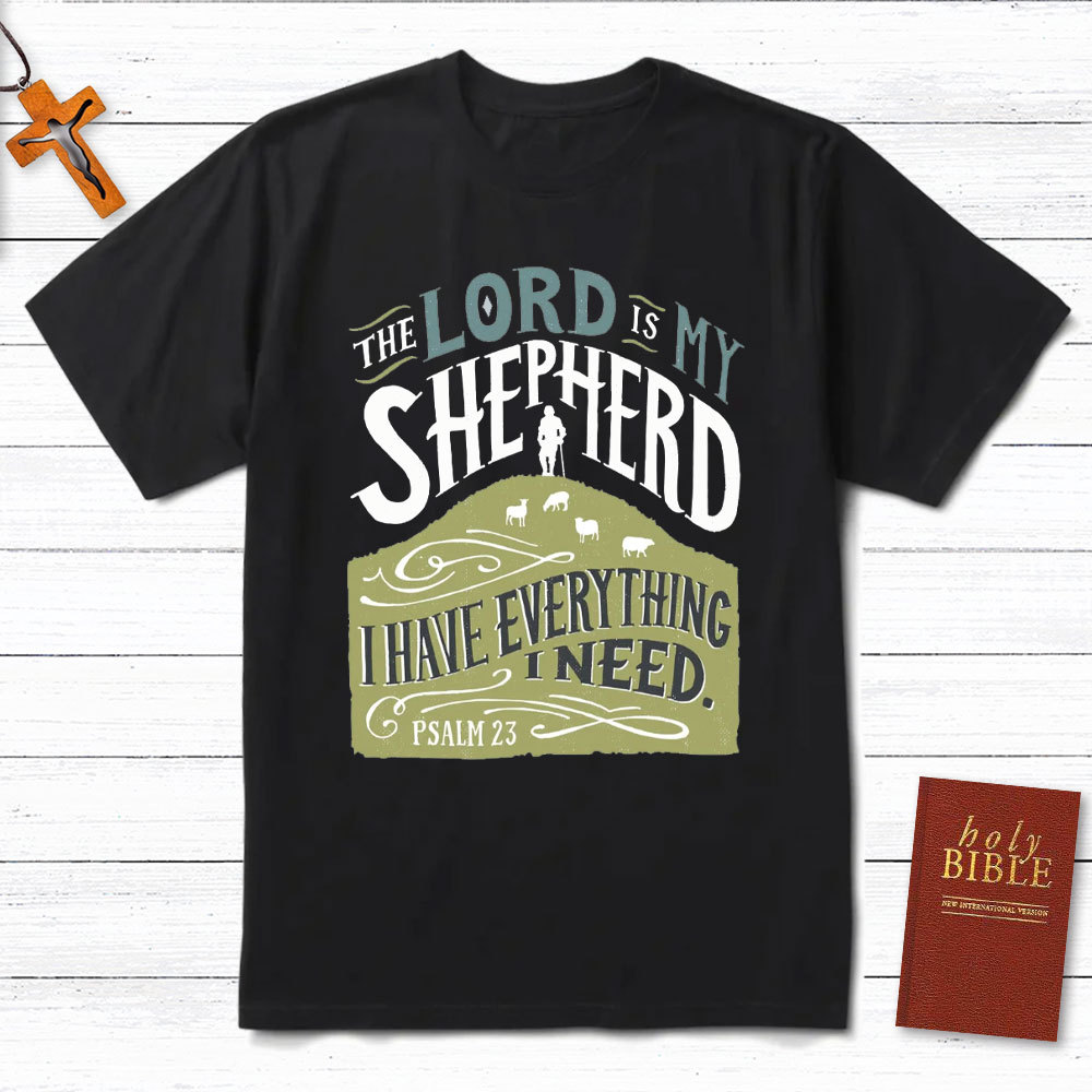 The Lord Is My Shepherd Christian T-Shirt