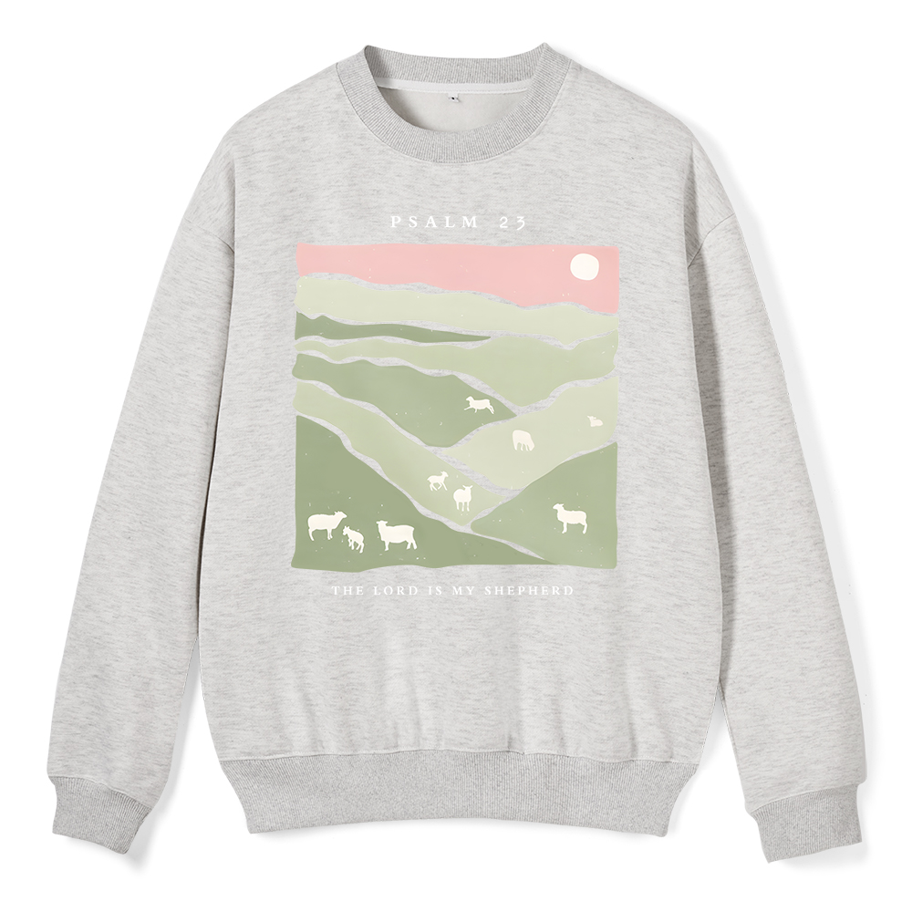 The Lord Is My Shepherd ChristianFleece Sweatshirt