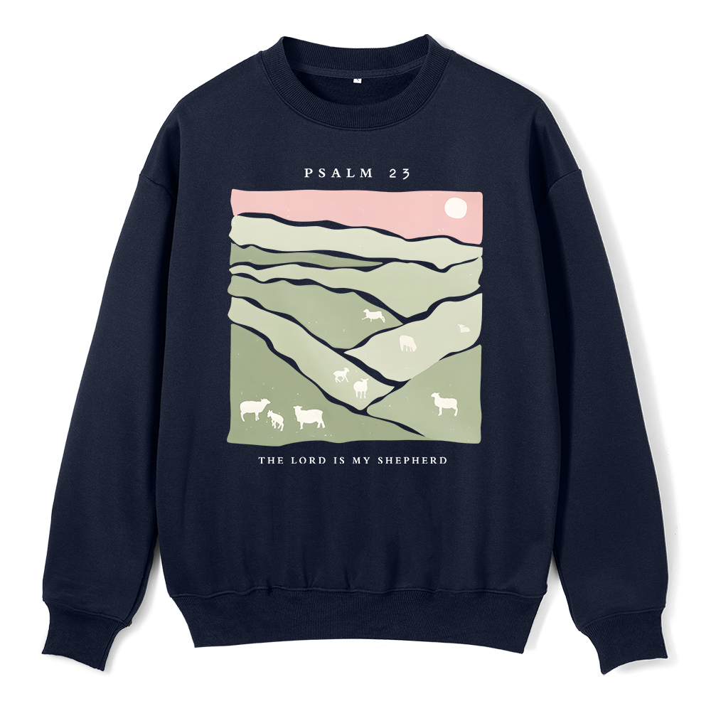 The Lord Is My Shepherd ChristianFleece Sweatshirt