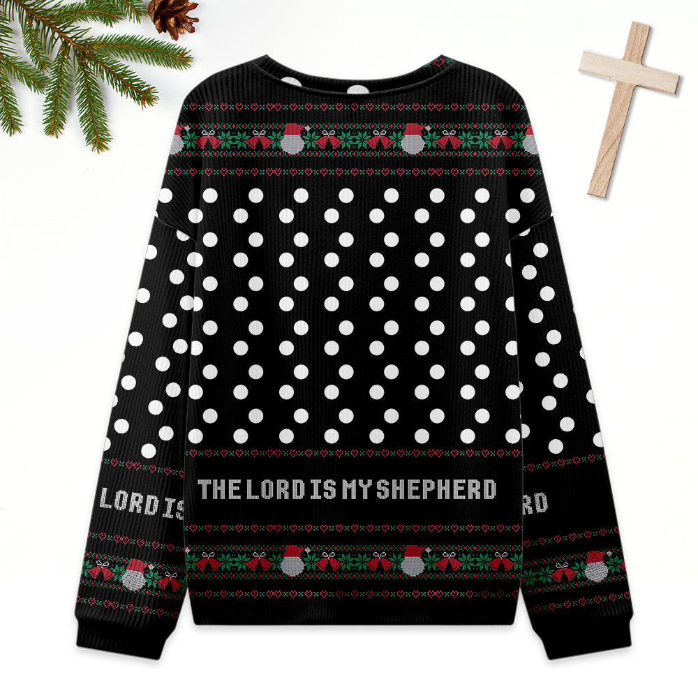 The Lord Is My Shepherd Ugly Sweater Design Christmas Christian Sweatshirt