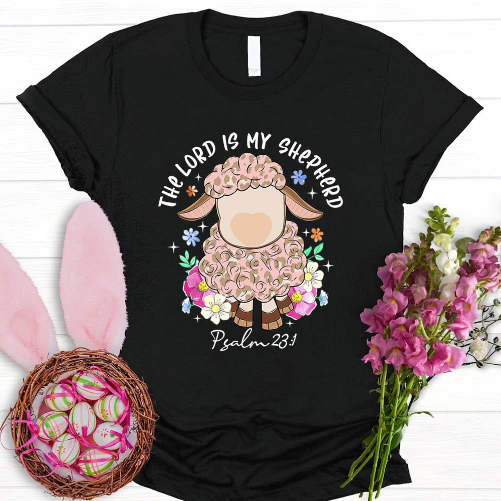 The Lord Is My Shepherd Christian T-Shirt