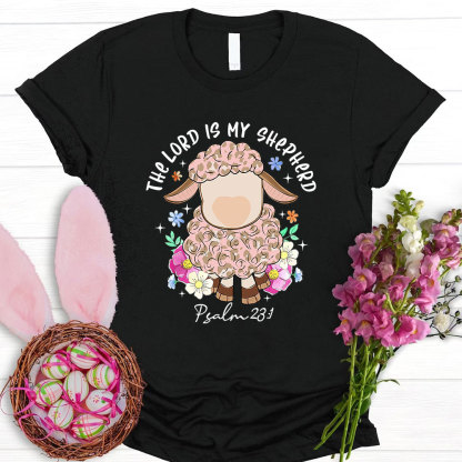 The Lord Is My Shepherd Christian T-Shirt