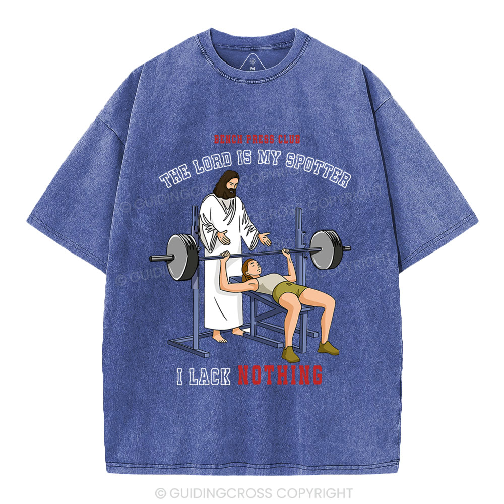 The Lord Is My Spotter I Lack Nothing Christian Washed T-Shirt