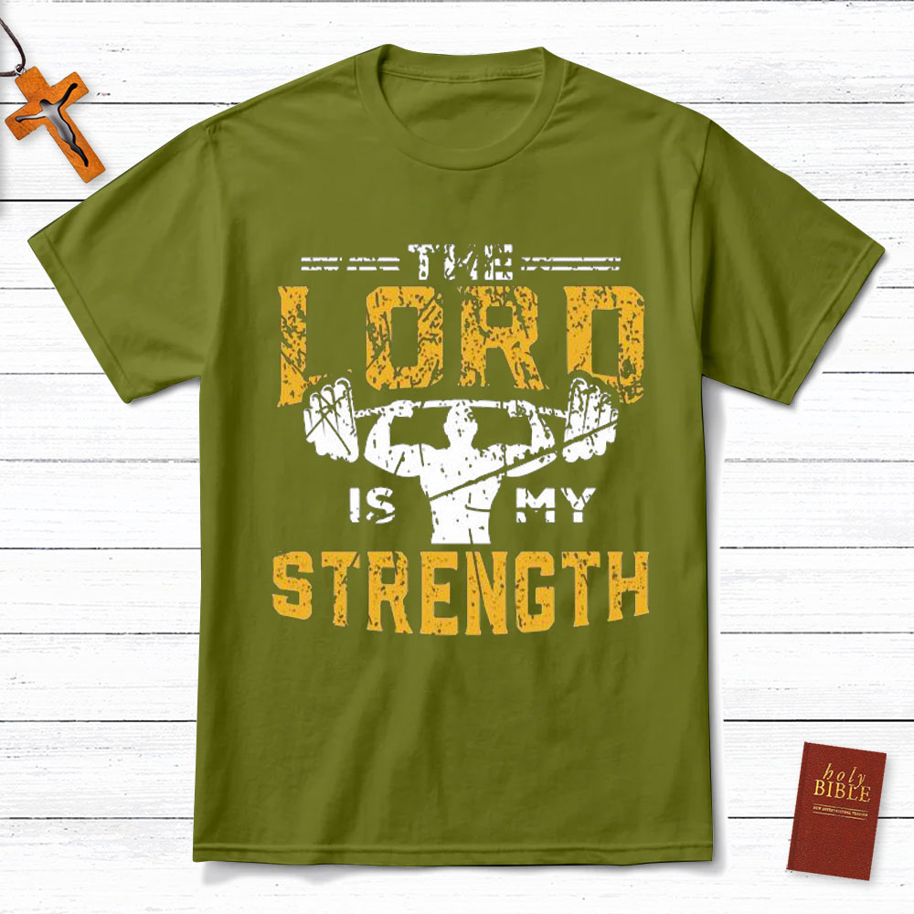 The Lord Is My Strength Christian T-Shirt