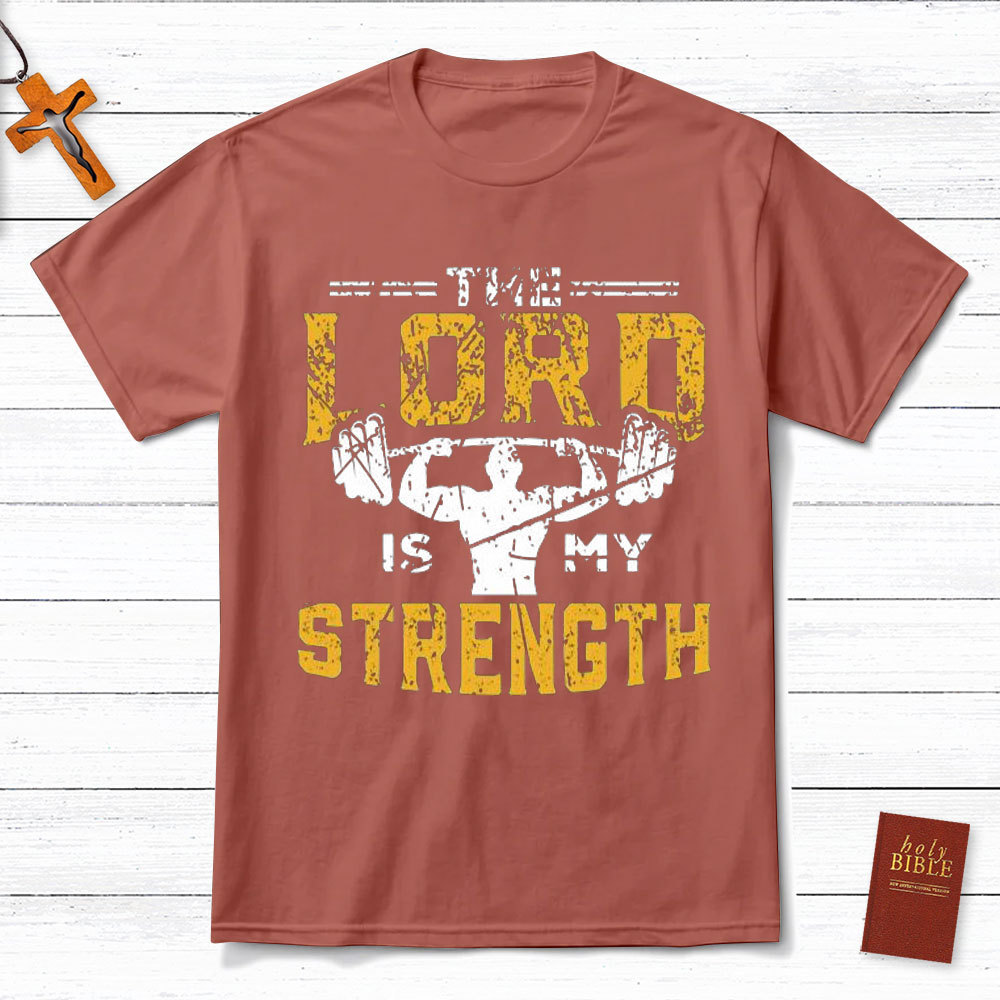 The Lord Is My Strength Christian T-Shirt