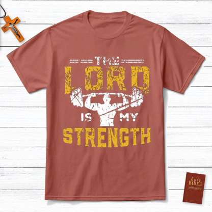 The Lord Is My Strength Christian T-Shirt