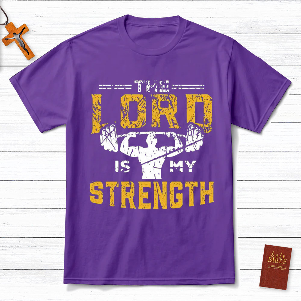 The Lord Is My Strength Christian T-Shirt