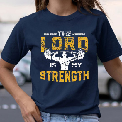 The Lord Is My Strength Christian T-Shirt