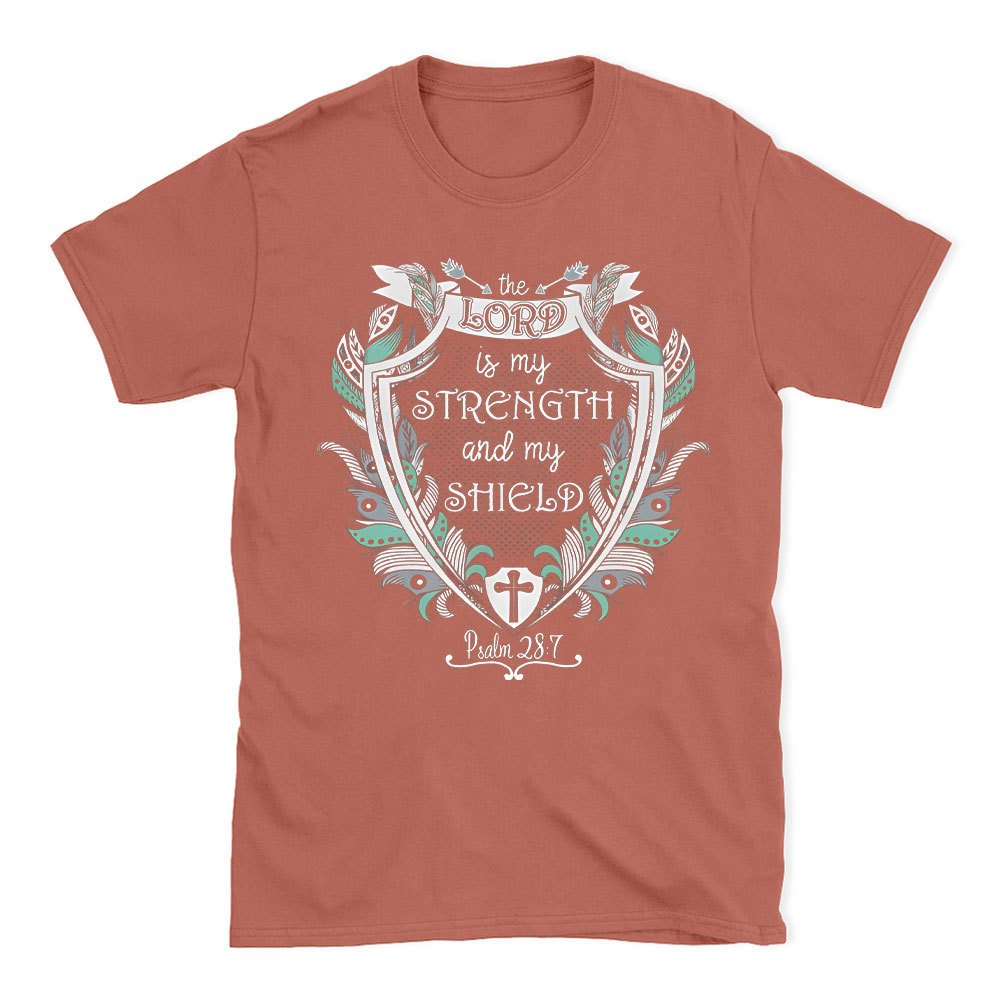 The Lord Is My Strength And My Shield Christian T-Shirt