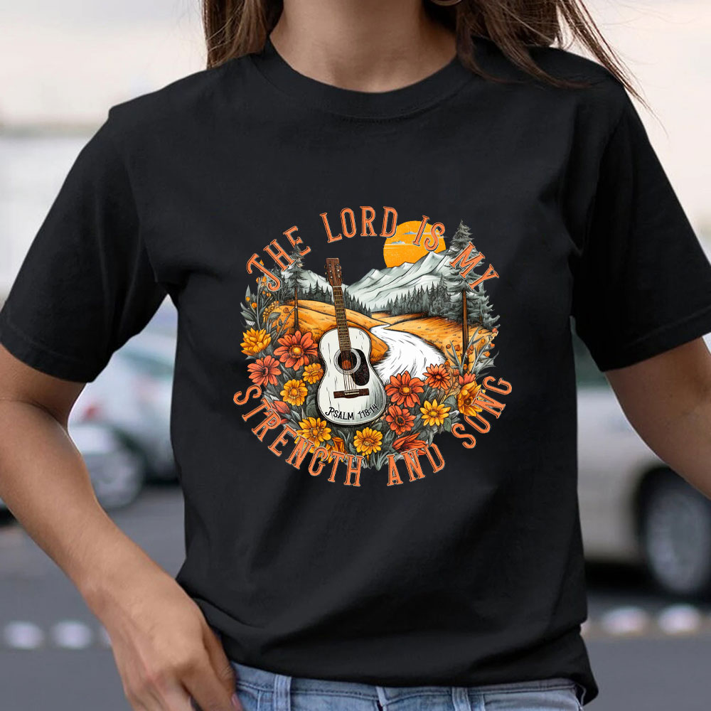 The Lord Is My Strength And Sons Christian T-Shirt