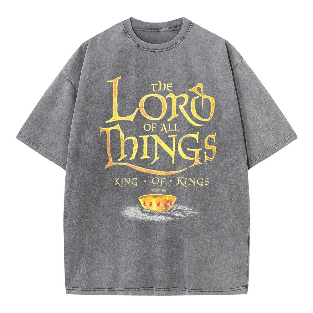 The Lord Of All Things Christian Washed T-Shirt