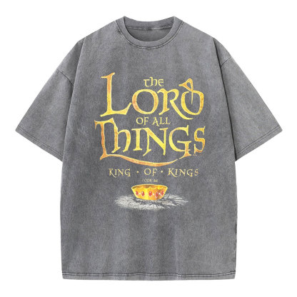 The Lord Of All Things Christian Washed T-Shirt