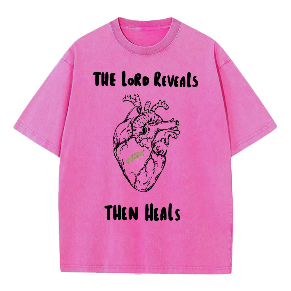 The Lord Reveals Then Heals Christian Washed T-Shirt
