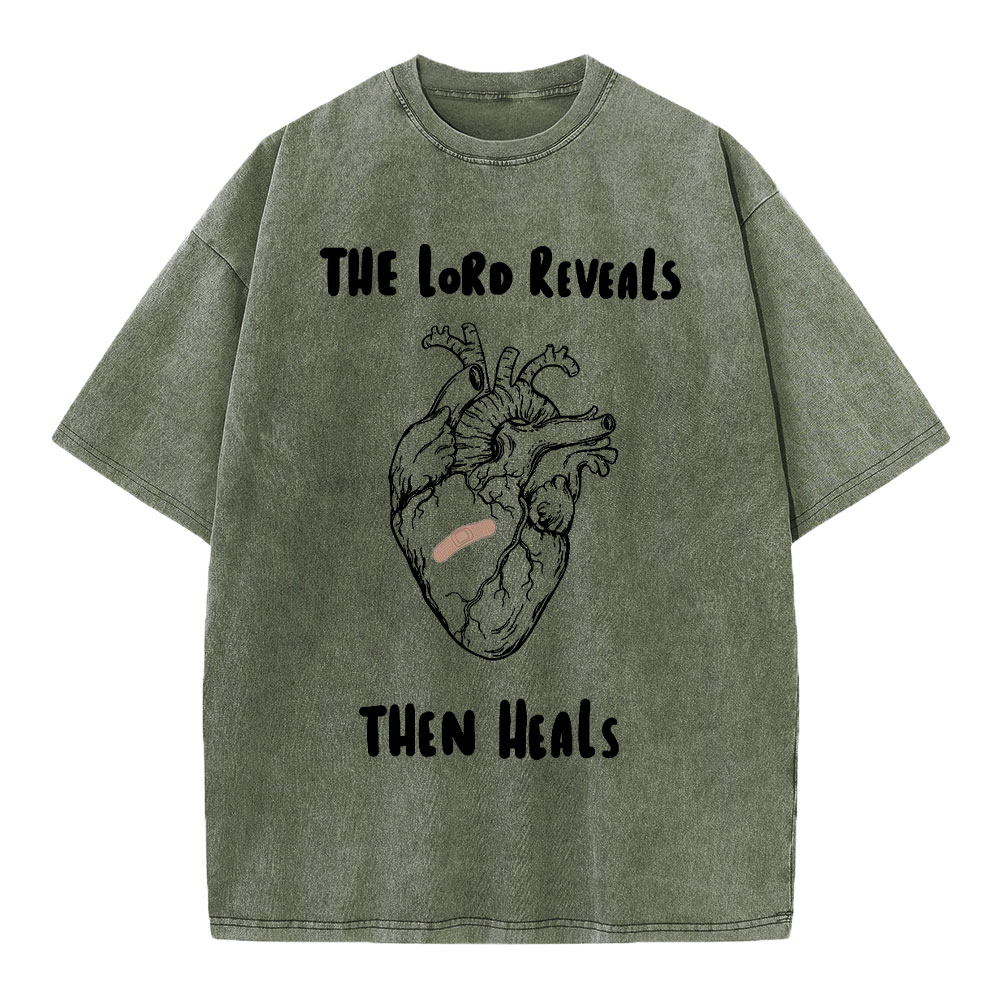 The Lord Reveals Then Heals Christian Washed T-Shirt