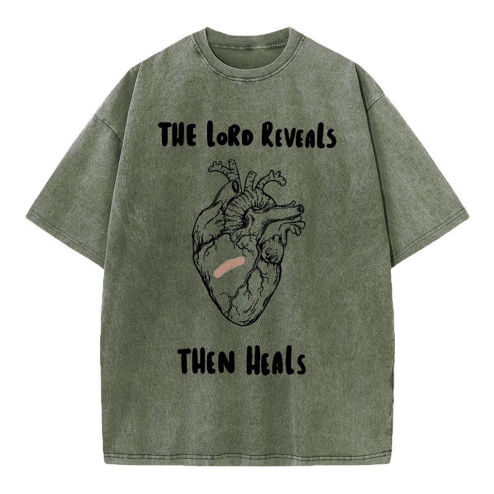 The Lord Reveals Then Heals Christian Washed T-Shirt