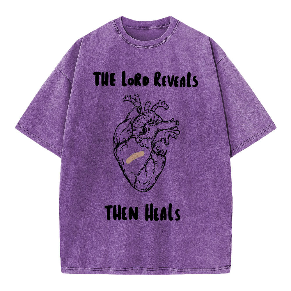 The Lord Reveals Then Heals Christian Washed T-Shirt