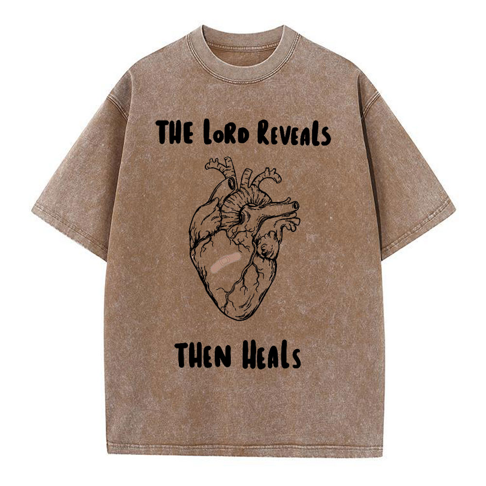 The Lord Reveals Then Heals Christian Washed T-Shirt
