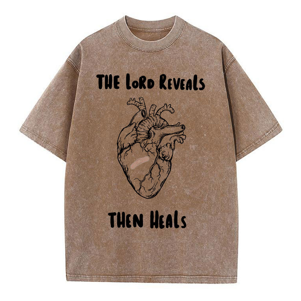 The Lord Reveals Then Heals Christian Washed T-Shirt