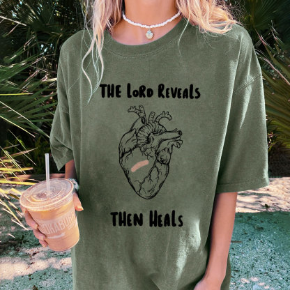 The Lord Reveals Then Heals Christian Washed T-Shirt