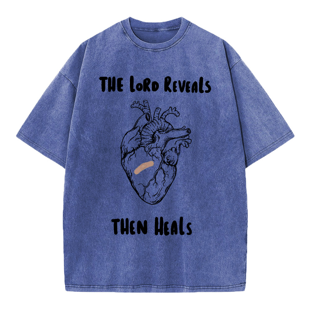 The Lord Reveals Then Heals Christian Washed T-Shirt