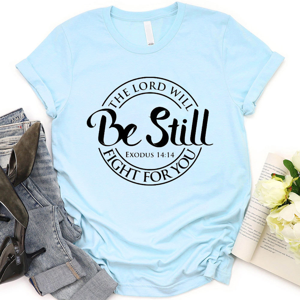 The Lord Will Fight For You Christian T-Shirt