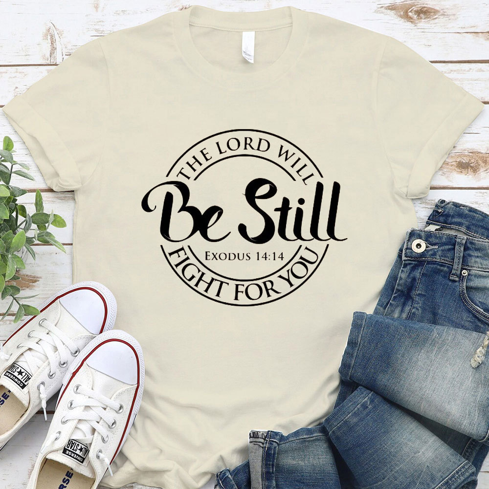 The Lord Will Fight For You Christian T-Shirt