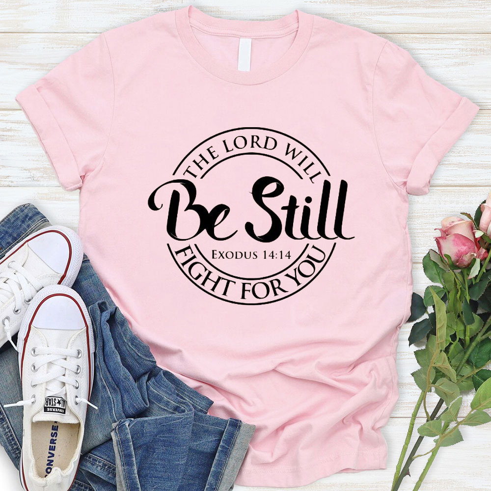 The Lord Will Fight For You Christian T-Shirt