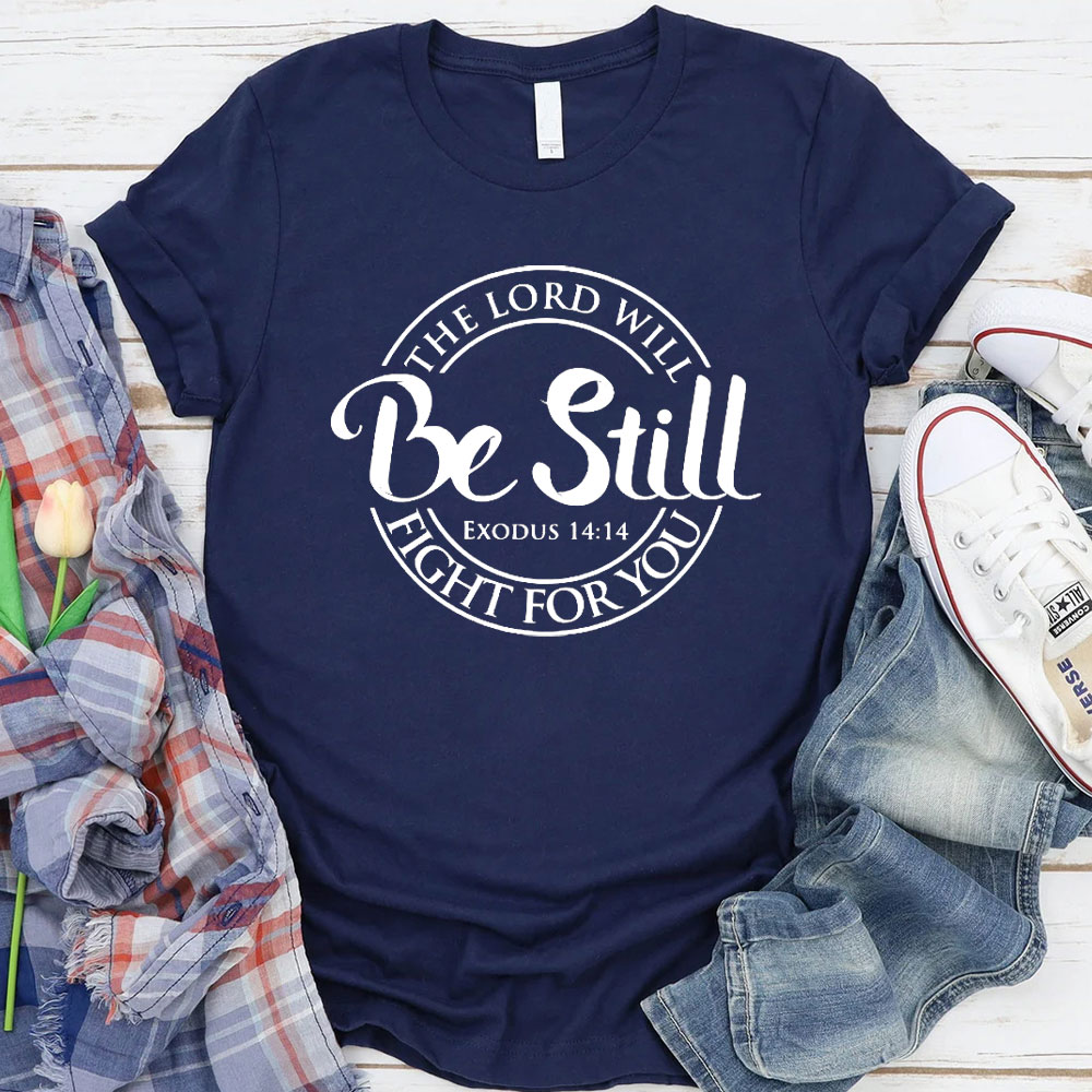 The Lord Will Fight For You Christian T-Shirt