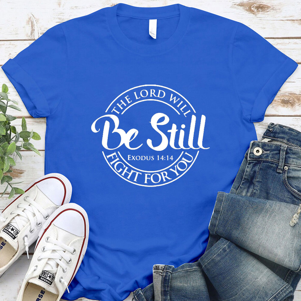 The Lord Will Fight For You Christian T-Shirt