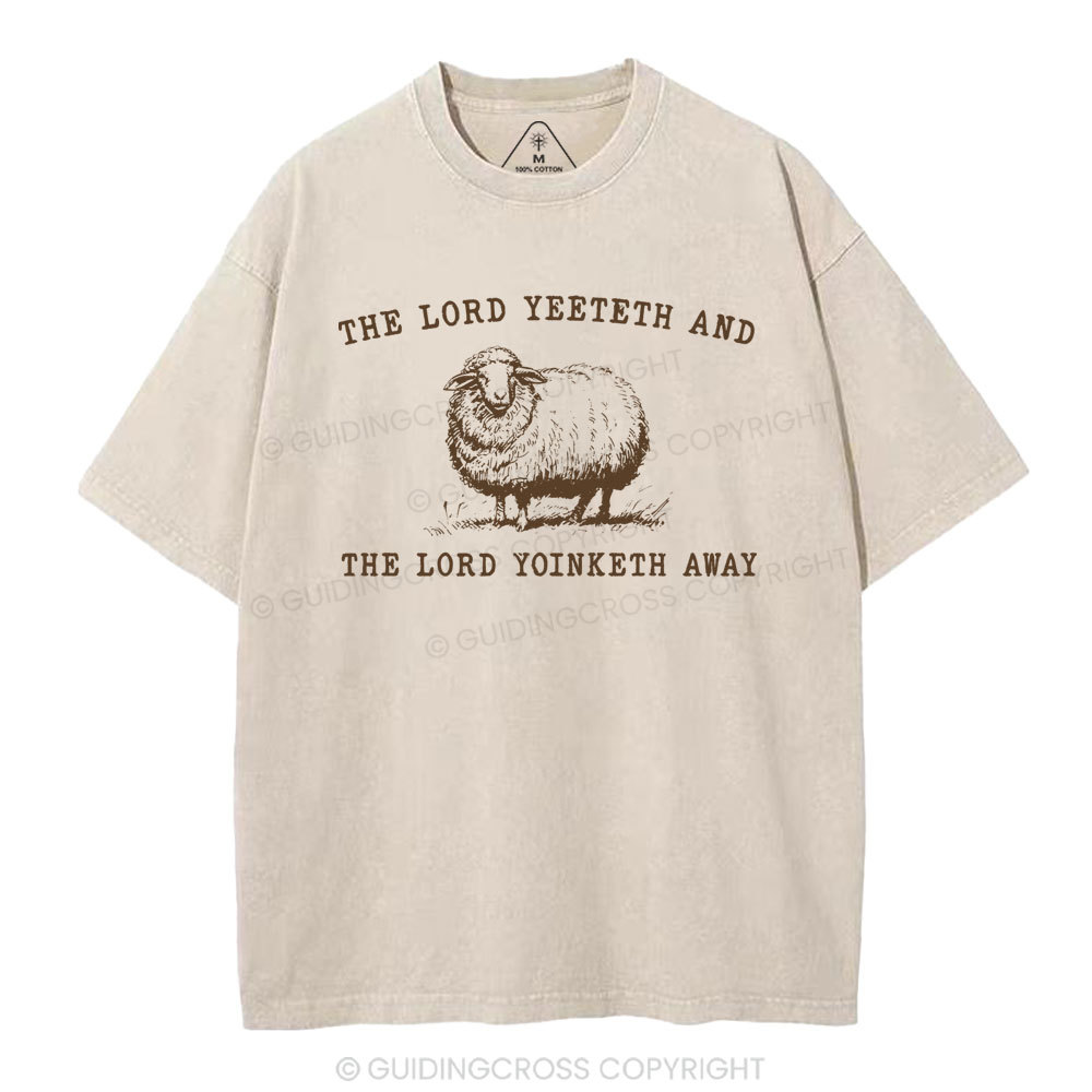 The Lord Yeeteth And THe Lord Yoinketh Away Christian Washed T-Shirt