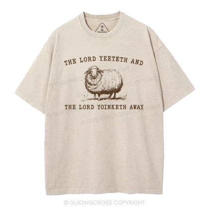 The Lord Yeeteth And THe Lord Yoinketh Away Christian Washed T-Shirt